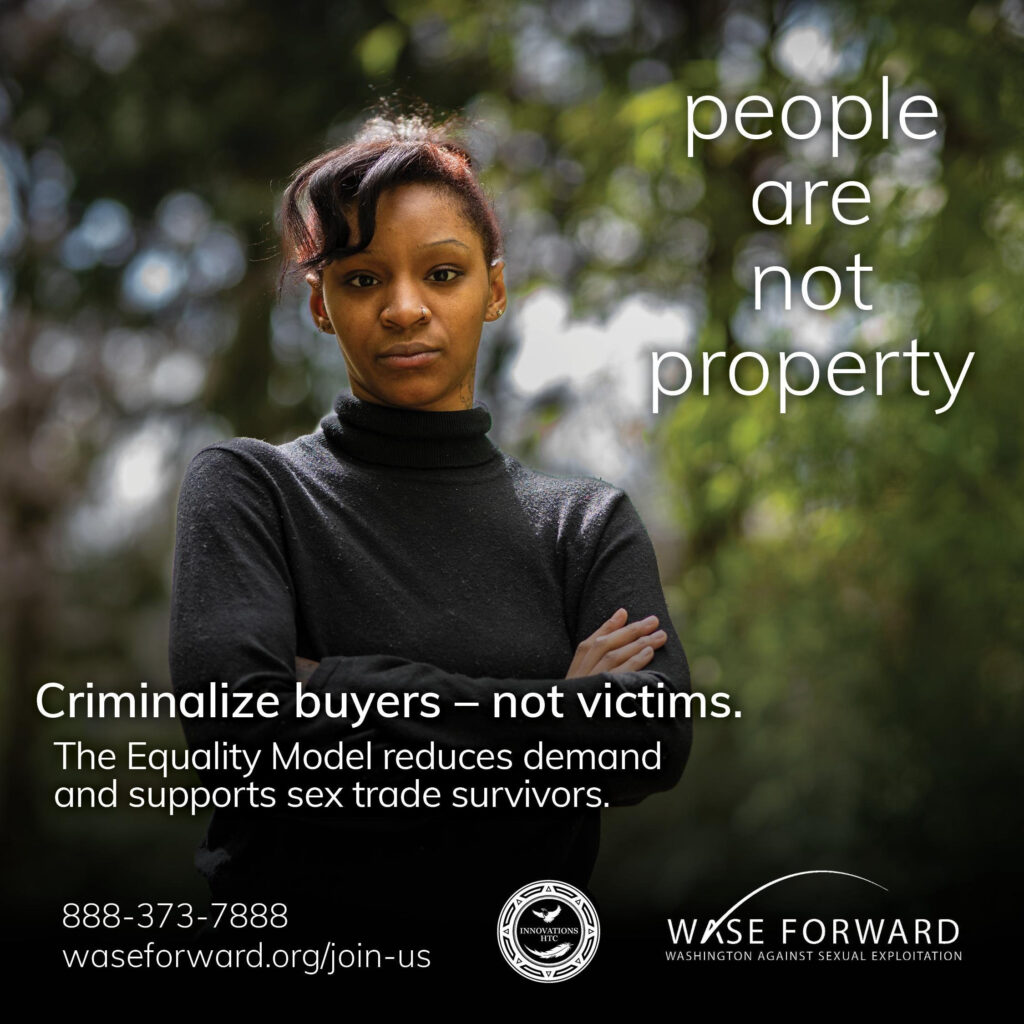 WASE Forward "people are not property" campaign. Criminalize buyers - not victims.