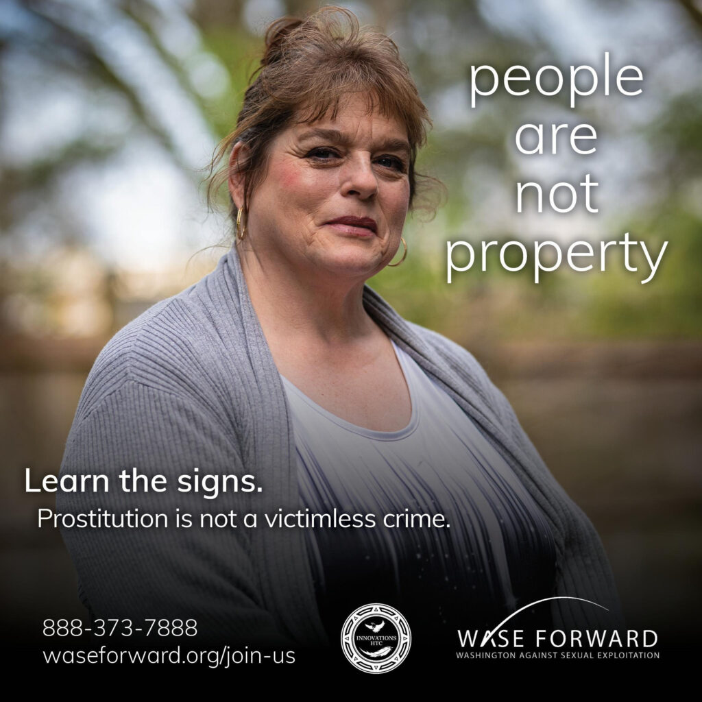 WASE Forward "people are not property" campaign. Learn the signs. Prostitution is not a victimless crime.